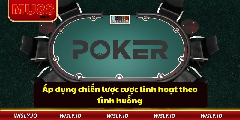 Áp dụng chiến lược cược linh hoạt theo tình huống